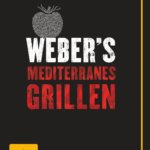 50257_ Webers Mediterranes Grillen