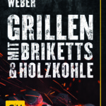 Weber's Grillen mit Briketts & Holzkohle